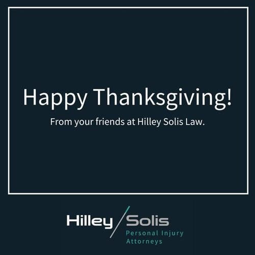 Text image with "Happy Thanksgiving! From your friends at Hilley Solis Law." and "Hilley Solis Personal Injury Attorneys" at the bottom.
